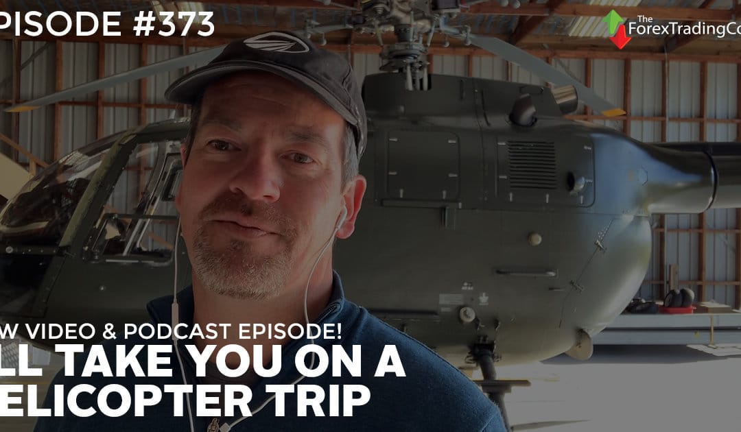 #373: I’ll Take You on a Helicopter Trip