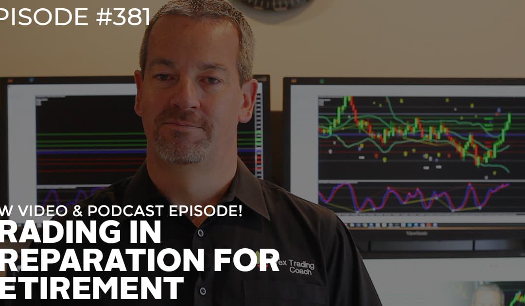 #381: Trading in Preparation for Retirement