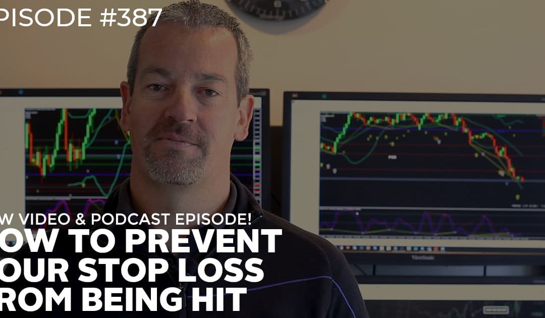 #387: How to Prevent your Stop Loss from being Hit