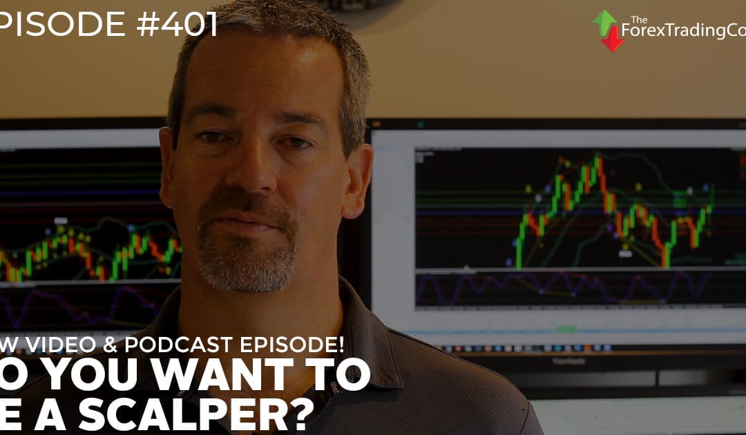 #401: So You Want to be a Scalper?