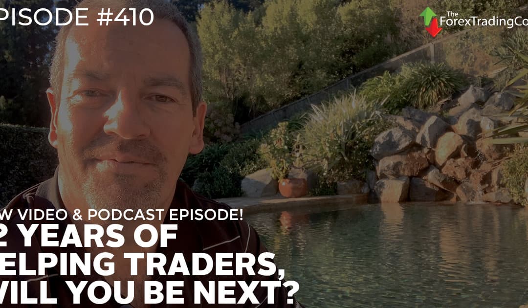 #410: 12 Years of Helping Traders, Will You be Next?