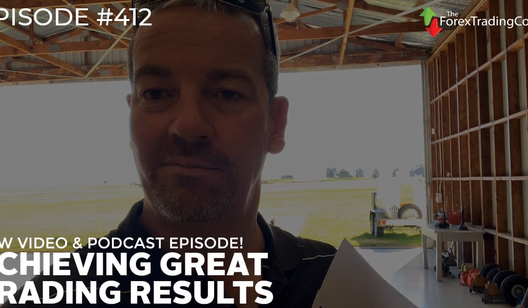 #412: Achieving Great Trading Results