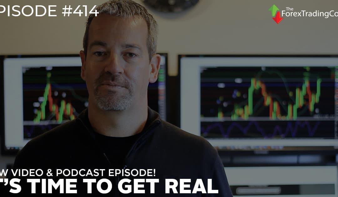 #414: It’s Time to Get Real