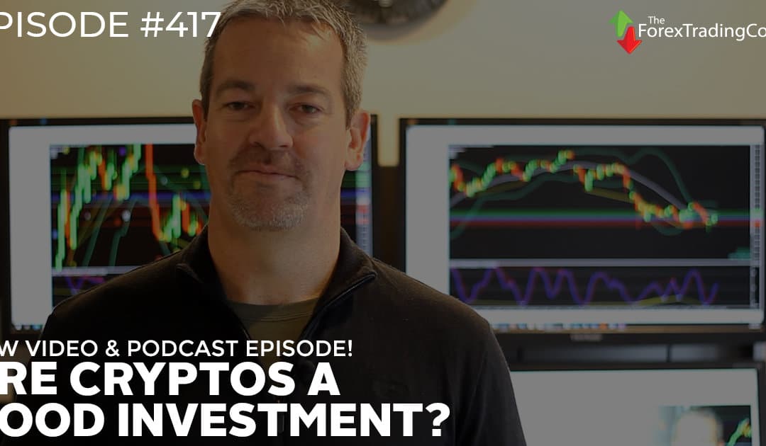 #417: Are Cryptos a Good Investment?