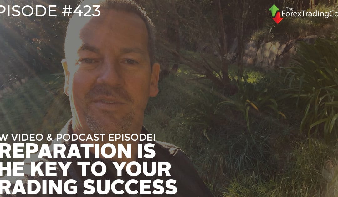 #423: Preparation is the Key to Your Trading Success