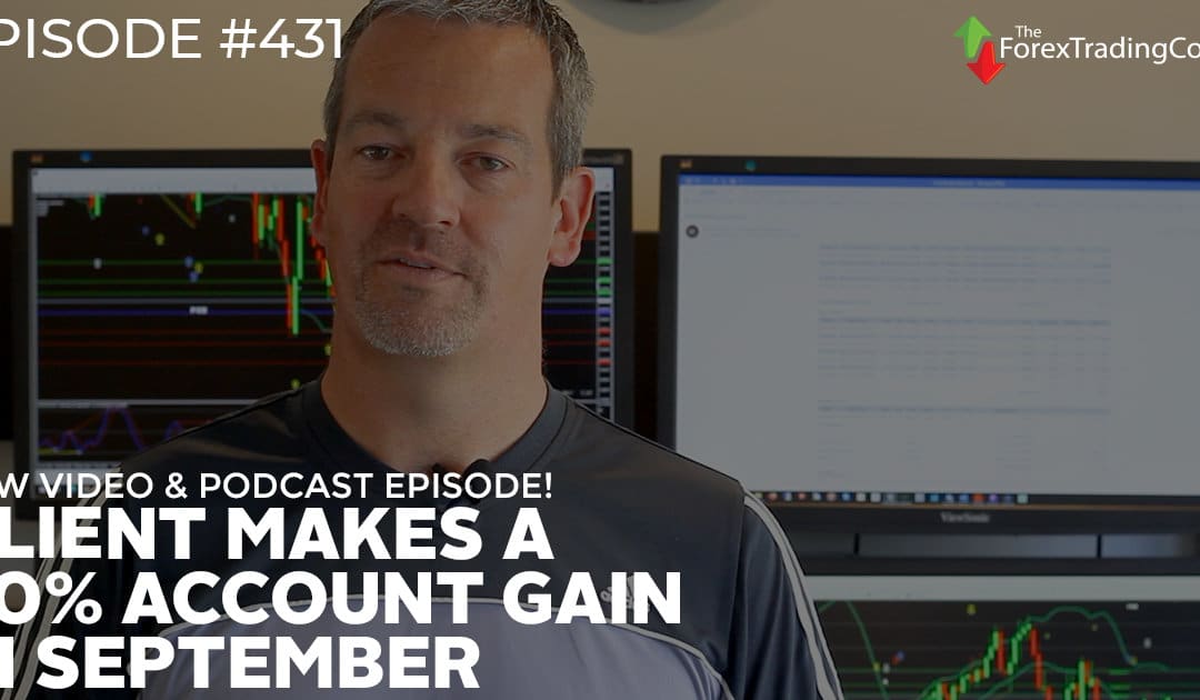 #431: Client Makes a 40% Account Gain in September