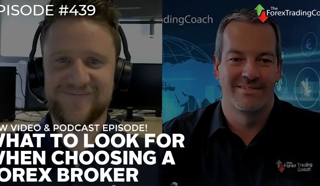 #439: What to look for when choosing a Forex Broker