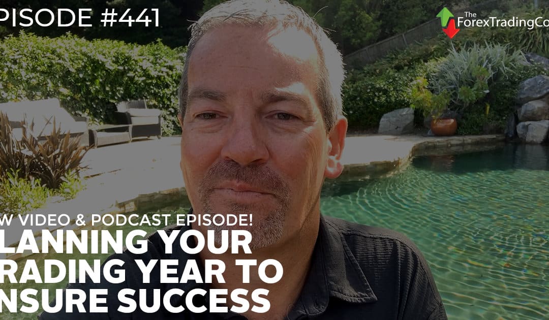 #441: Planning Your Trading Year to Ensure Success