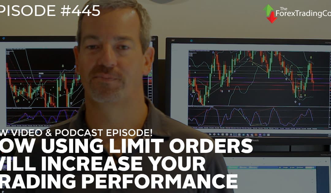 #445: How Using Limit Orders Will Increase Your Trading Performance