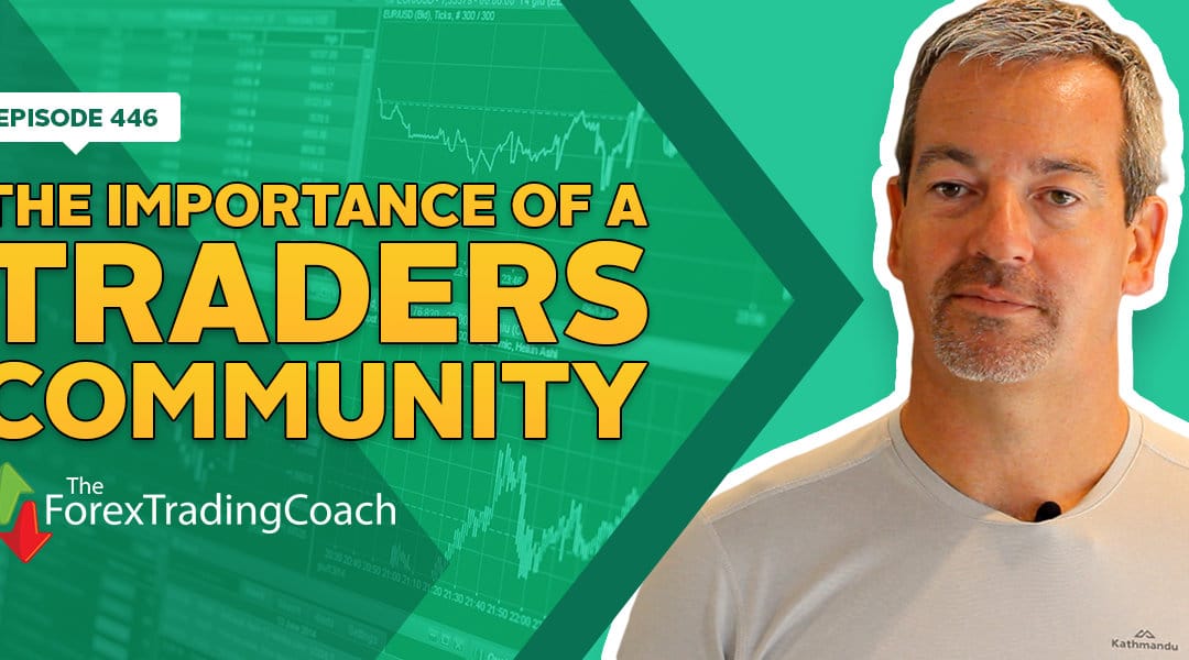 #446: The Importance of a Traders Community