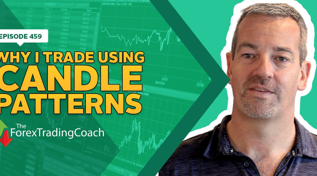 #459: Why I Trade Using Candle Patterns