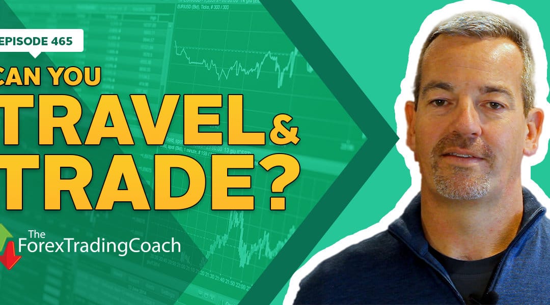 #465: Can You Travel and Trade?
