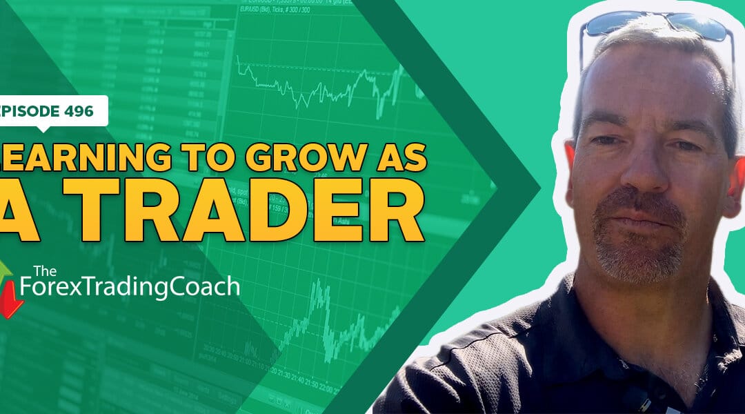 #496: Learning to Grow as a Trader