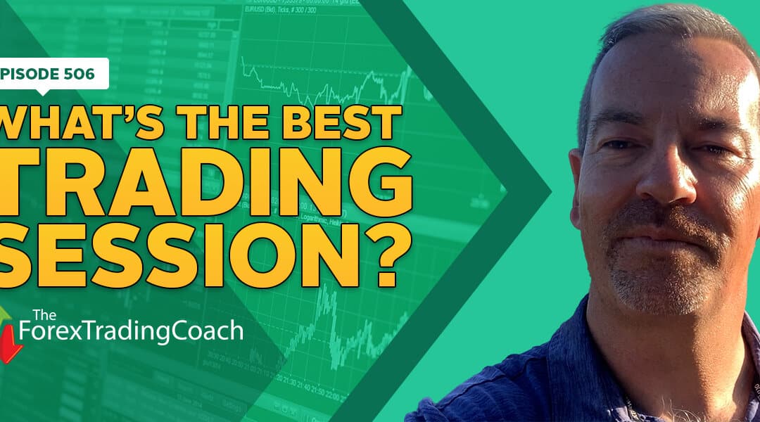 #506: What’s the Best Trading Session?