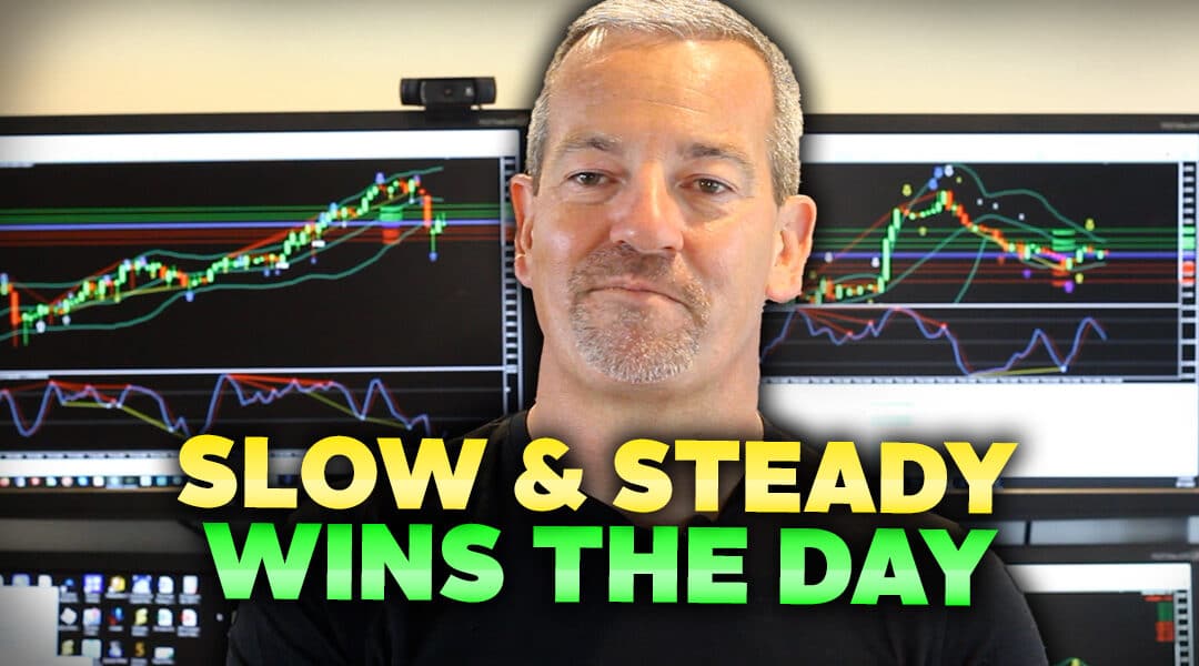 #526: Slow & Steady Wins the Day