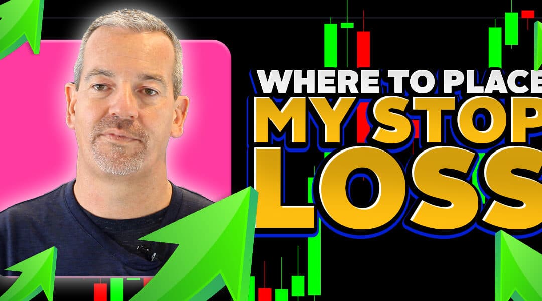 #545: I Don’t Know Where to Place my Stop Loss