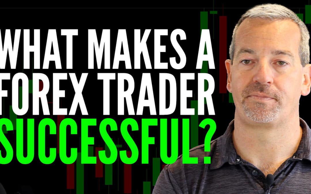 #560: What Makes a Forex Trader Successful? Top 5 Traits