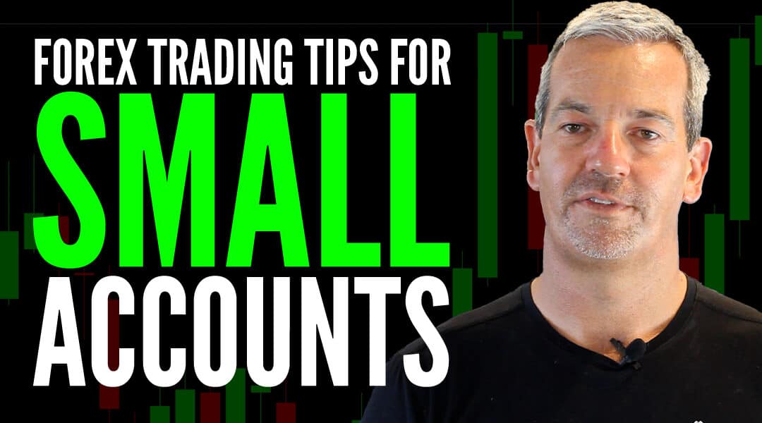 #572: Forex Trading Tips for Small Accounts