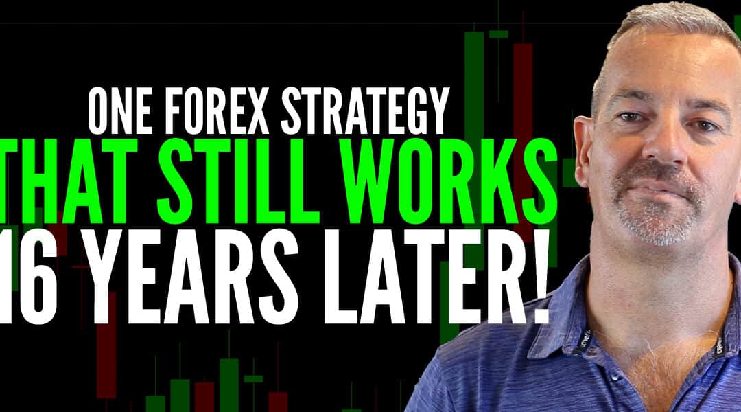 #587: How This One Forex Strategy Stood the Test of Time