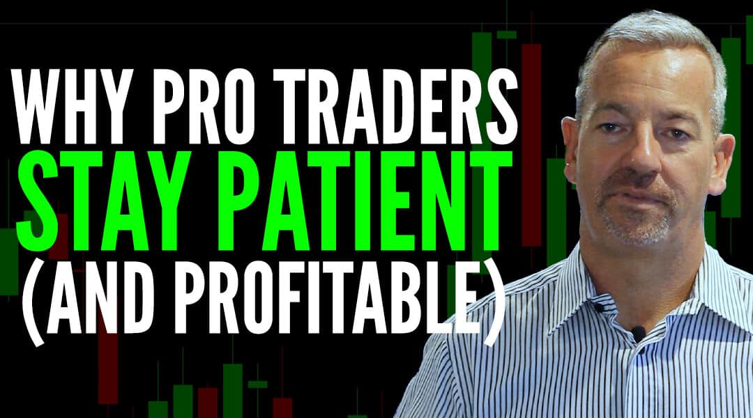 #591: Why Smart Traders Let the Market Come to Them
